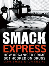 Smack Express (eBook): How Organised Crime Got Hooked on Drugs